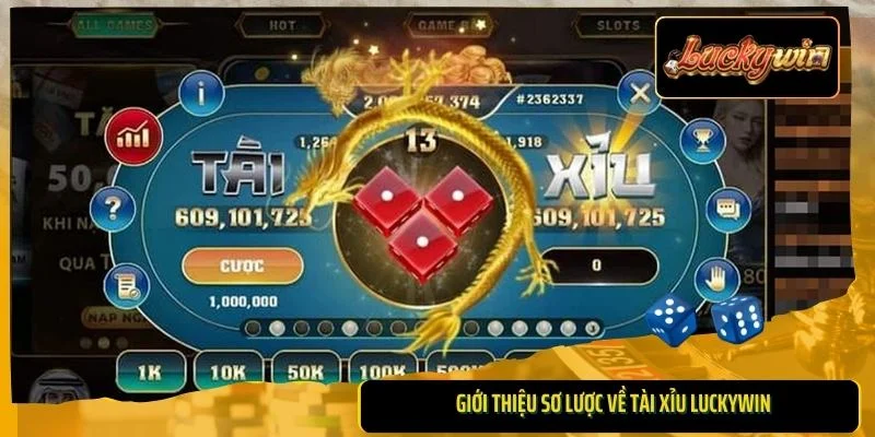 Giới thiệu sơ lược về tài xỉu Luckywin